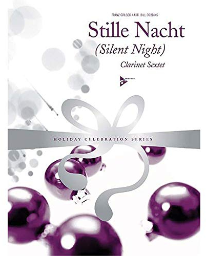 Stille Nacht (Silent Night): 6 Klarinetten. Partitur und Stimmen. (Holiday Celebration Series)