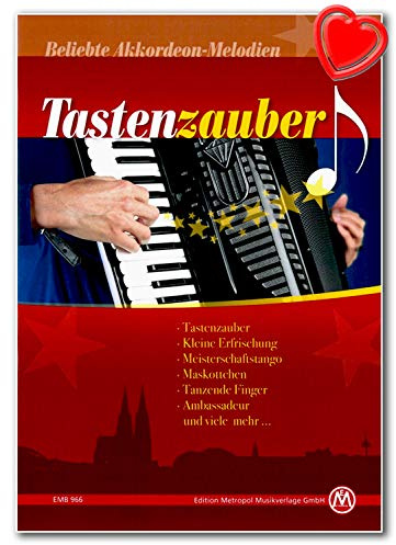 Tastenzauber - Beliebte Akkordeon-Melodien - Schwierigkeit mittel - Notenbuch mit bunter herzförmiger Notenklammer - Verlag: Edition Metropol EMB966 9790501639663