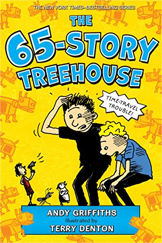 The 65-Story Treehouse: Time Travel Trouble!: 5 (Treehouse Books)