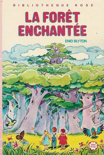 La forêt enchantée : Collection : Bibliothèque rose cartonnée & illustrée