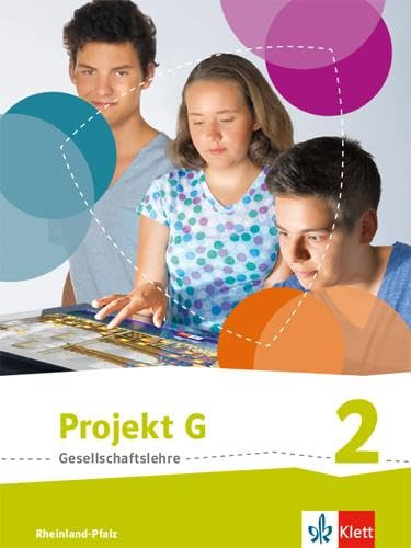 Projekt G Gesellschaftslehre 2. Ausgabe Rheinland-Pfalz: Schulbuch Klasse 7/8 (Projekt G Gesellschaftslehre. Ausgabe für Rheinland-Pfalz ab 2015)
