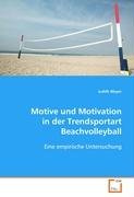 Motive und Motivation in der Trendsportart Beachvolleyball: Eine empirische Untersuchung