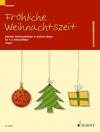 Fröhliche Weihnachtszeit: Beliebte Weihnachtslieder in leichten Sätzen. 1-2 Alt-Blockflöten.