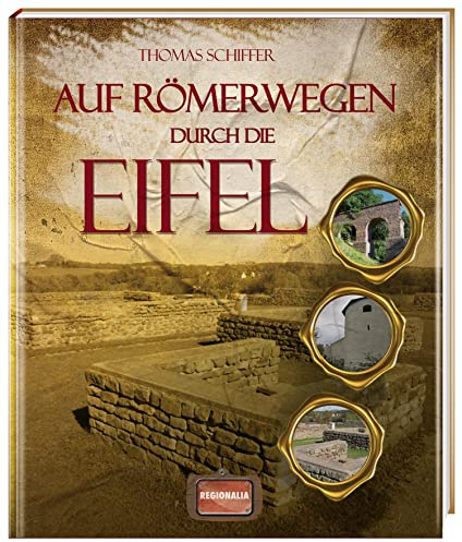 Auf Römerwegen durch die Eifel