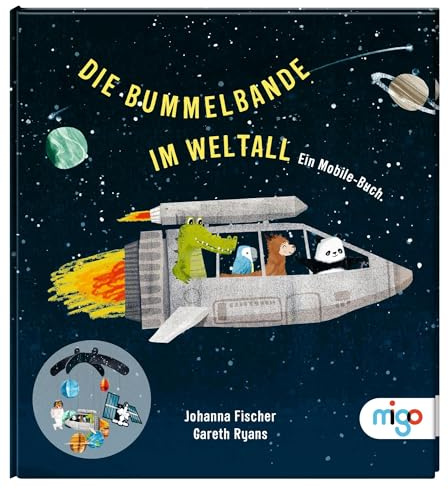 Die Bummelbande im Weltall: Ein Mobile-Buch