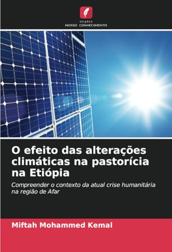 O efeito das alterações climáticas na pastorícia na Etiópia: Compreender o contexto da atual crise humanitária na região de Afar