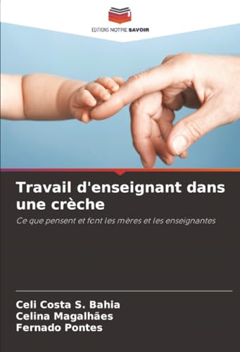 Travail d'enseignant dans une crèche: Ce que pensent et font les mères et les enseignantes