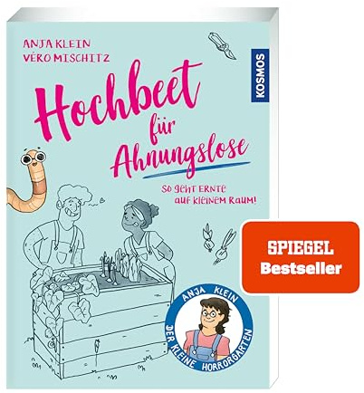 Hochbeet für Ahnungslose: So geht Ernte auf kleinem Raum. Das ideale Einsteigerbuch: Must-haves, Hochbeetbau + Füllmaterial, die richtigen Pflanzen, Hilfe bei Problemen. Special: mit Musterbeeten.