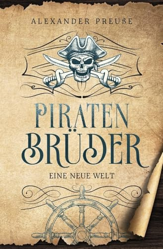 Eine neue Welt - Piratenbrüder Band 1