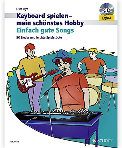 Einfach gute Songs: 50 Lieder und leichte Spielstücke. Keyboard. (Keyboard spielen - mein schönstes Hobby)
