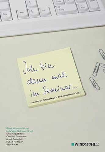 Ich bin dann mal im Seminar...: Der Weg vom Referenten zum Leiter der Personalentwicklung