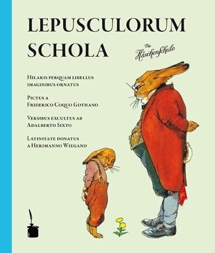 Lepusculorum Schola / Die Häschenschule: Die Häschenschule - zweisprachig: Lateinisch und Deutsch