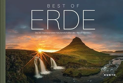 Best of Erde: Die faszinierendsten Naturlandschaften des »Blauen Planeten« (KUNTH Bildbände/Illustrierte Bücher)