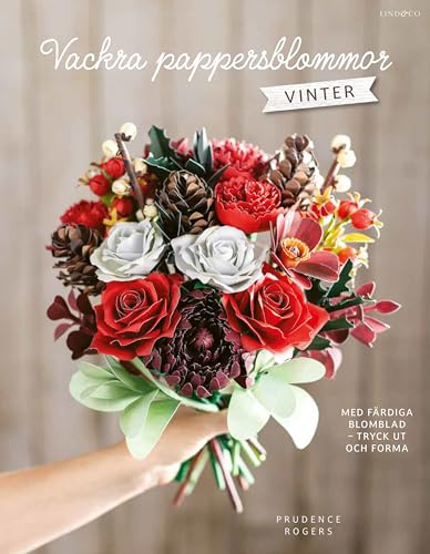 Vackra pappersblommor - Vinter : med färdiga blomblad att trycka ut