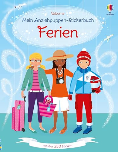 Mein Anziehpuppen-Stickerbuch: Ferien: Stickerheft mit über 250 Stickern – für Kinder ab 5 Jahren (Meine Anziehpuppen-Stickerbücher)