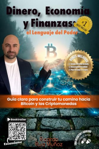 Dinero, Economía y Finanzas el lenguaje del Poder: Guía clara para construir tu camino con Criptomonedas