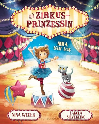Die Zirkusprinzessin - Mila legt los: Kinderzirkus für mutige Kinderartisten | ein Mutmachbuch für Kleine und Große | Mut machen | Angst überwinden | Übung macht den Meister