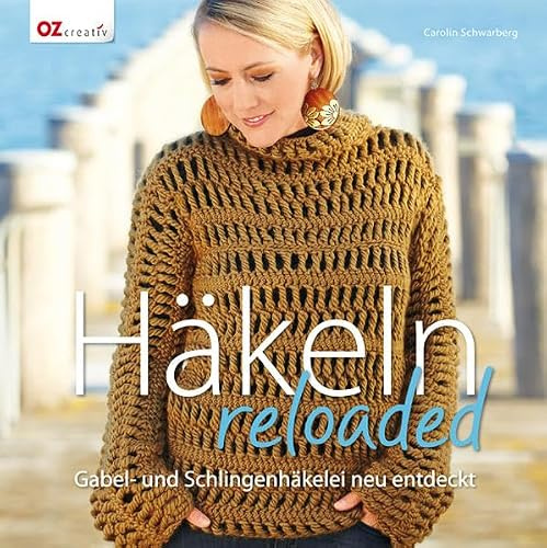 Häkeln reloaded: Gabel- und Schlingenhäkelei neu entdeckt
