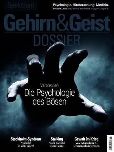 Gehirn&Geist Dossier 5/2025 Die Psychologie des Bösen