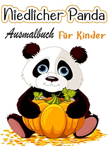 Niedliches Panda-Malbuch für Kinder: Malvorlagen für Kleinkinder, die niedliche Pandas lieben, Geschenk für Jungen und Mädchen im Alter von 2-8 Jahren