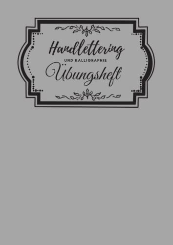 Kalligraphie und Handlettering Übungsheft A4 :: Dein idealer Übungsblock für schöne Schriftarten| Für Anfänger und Fortgeschrittene| 100 Seiten