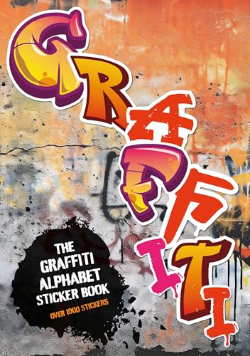 The Graffiti Alphabet Sticker Book /anglais: Over 1000 stickers!