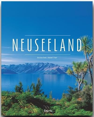 Neuseeland: Ein Premium***XL-Bildband in stabilem Schmuckschuber mit 224 Seiten und über 310 Abbildungen - STÜRTZ Verlag