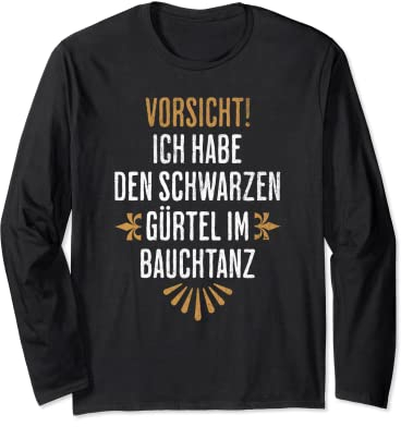 Bauchtanz Tänzerin Tanzen Lustiger Ironie Spruch Männer Frau Langarmshirt