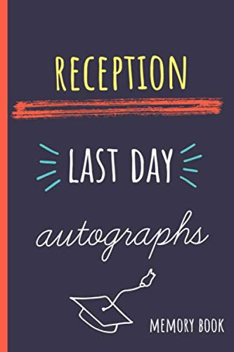 Reception last day autographs: End of school year memory book for all your friends and teachers to sign