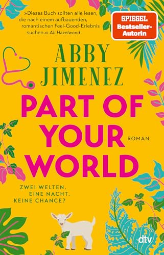 Part of Your World: Roman | Bestsellerautorin Abby Jimenez ist der neue Stern am Romance-Himmel (Das Royaume-Northwestern-Universum, Band 1)