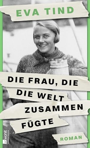 Die Frau, die die Welt zusammenfügte: Eva Tind entreißt ein einzigartiges Frauenleben dem Vergessen. Politiken