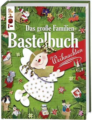 Das große Familienbastelbuch Weihnachten: 160 Seiten pures Bastelvergnügen für die festlichen Tage.