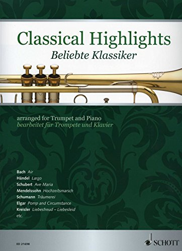 Beliebte Klassiker: bearbeitet für Trompete und Klavier. Trompete in B und Klavier. (Classical Highlights)