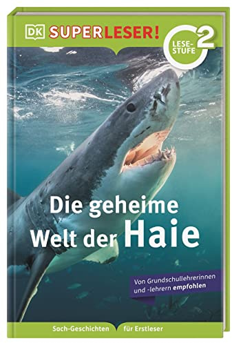 SUPERLESER! Die geheime Welt der Haie 2. Lesestufe, Sach-Geschichten für Erstleser. Für Kinder ab der 1./2. Klasse