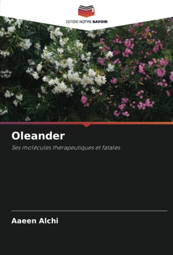Oleander: Ses molécules thérapeutiques et fatales