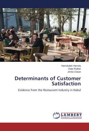 Determinants of Customer Satisfaction: Evidence from the Restaurant Industry in Kabul