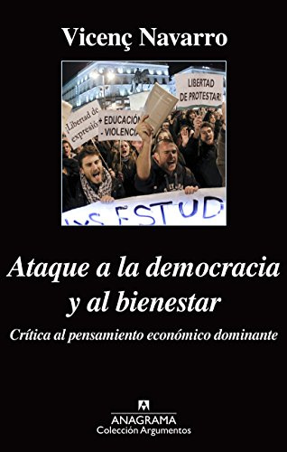 Ataque a la democracia y al bienestar: Crítica al pensamiento económico dominante: 484 (Argumentos)