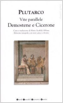Vite parallele. Demostene e Cicerone. Testo greco a fronte. Ediz. integrale