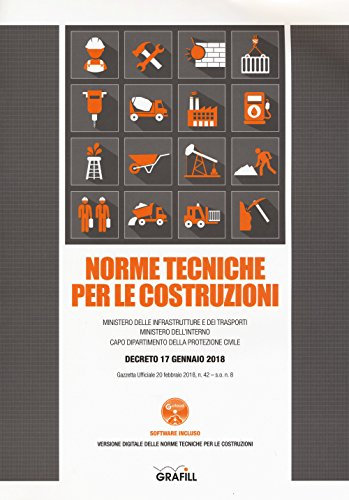 Norme tecniche per le costruzioni. Ministero delle infrastrunure e dei trasporti. Ministero dell'interno capo dipartimento della protezione civile. ... 42 - s.o. n. 8. Con software di simulazione