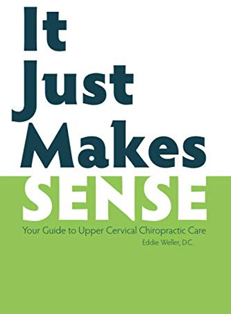 It Just Makes Sense: Your Guide to Upper Cervical Chiropractic Care