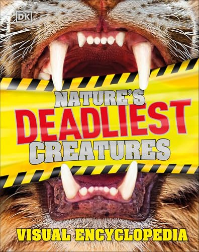Nature's Deadliest Creatures: A Visual Encyclopedia of Dangerous Predators (DK Children's Visual Encyclopedias)