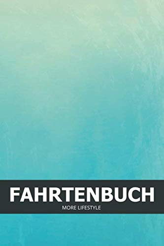 Fahrtenbuch: Fahrten,- und Tankbuch für mehr als 1800 Einträge - Klein & Kompakt ca. A5