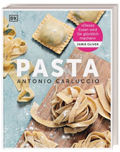Pasta: Das große Pasta-Kochbuch mit 100 traditionellen italienischen Rezepten von Kochlegende Antonio Carluccio – eine kulinarische Reise durch das Sehnsuchtsland Italien