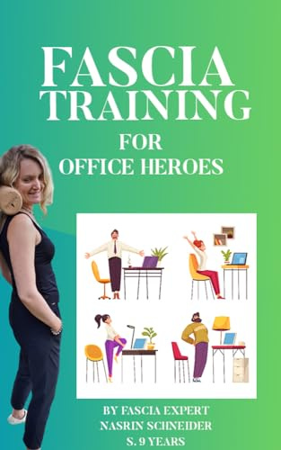 Fascial Training for office heroes: holistic useful training-tips for your office life