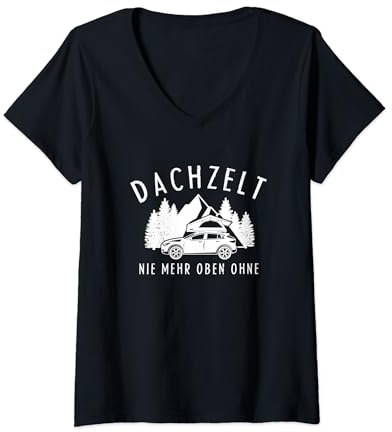 Damen Dachzelt Nie Mehr Oben Ohne Für Fans Von Dachzelt Camping T-Shirt mit V-Ausschnitt