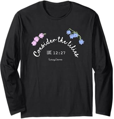 Consider the Lilies - Luc 12:27 Parabole de la Bible de Jésus Manche Longue