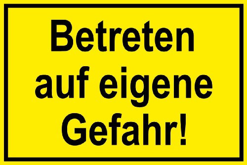 Hinweisschild aus Aluminium - Betreten auf eigene Gefahr! - 30 x 45 cm