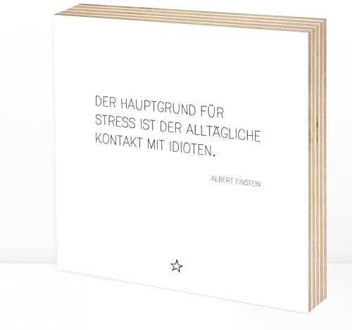 Wunderpixel® Holzbild Grund für Stress: Idioten - 15x15x2cm zum Hinstellen/Aufhängen, echter Fotodruck mit Spruch auf Holz - schwarz-weißes Wand-Bild Aufsteller Büro Dekoration oder als Geschenk