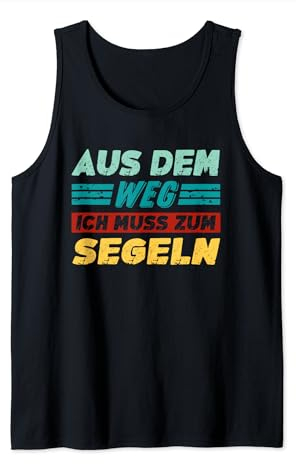 Lustiges Sprüche Aus Dem Weg Ich Muss Zum Segeln Tank Top