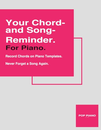 Your chord and song reminder for piano: Practical piano notebook with blank piano keyboards for drawing in chords, voicings, song ideas, and improvisations.